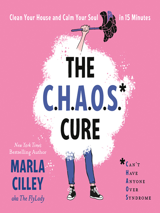 Title details for The CHAOS Cure by Marla Cilley - Wait list